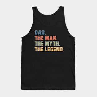 Dad The Man The Myth The Legend Gift For Fathers Day Tank Top